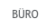 BÜRO